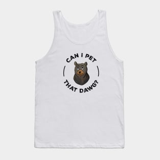 Can I Pet That Dawg? Tank Top